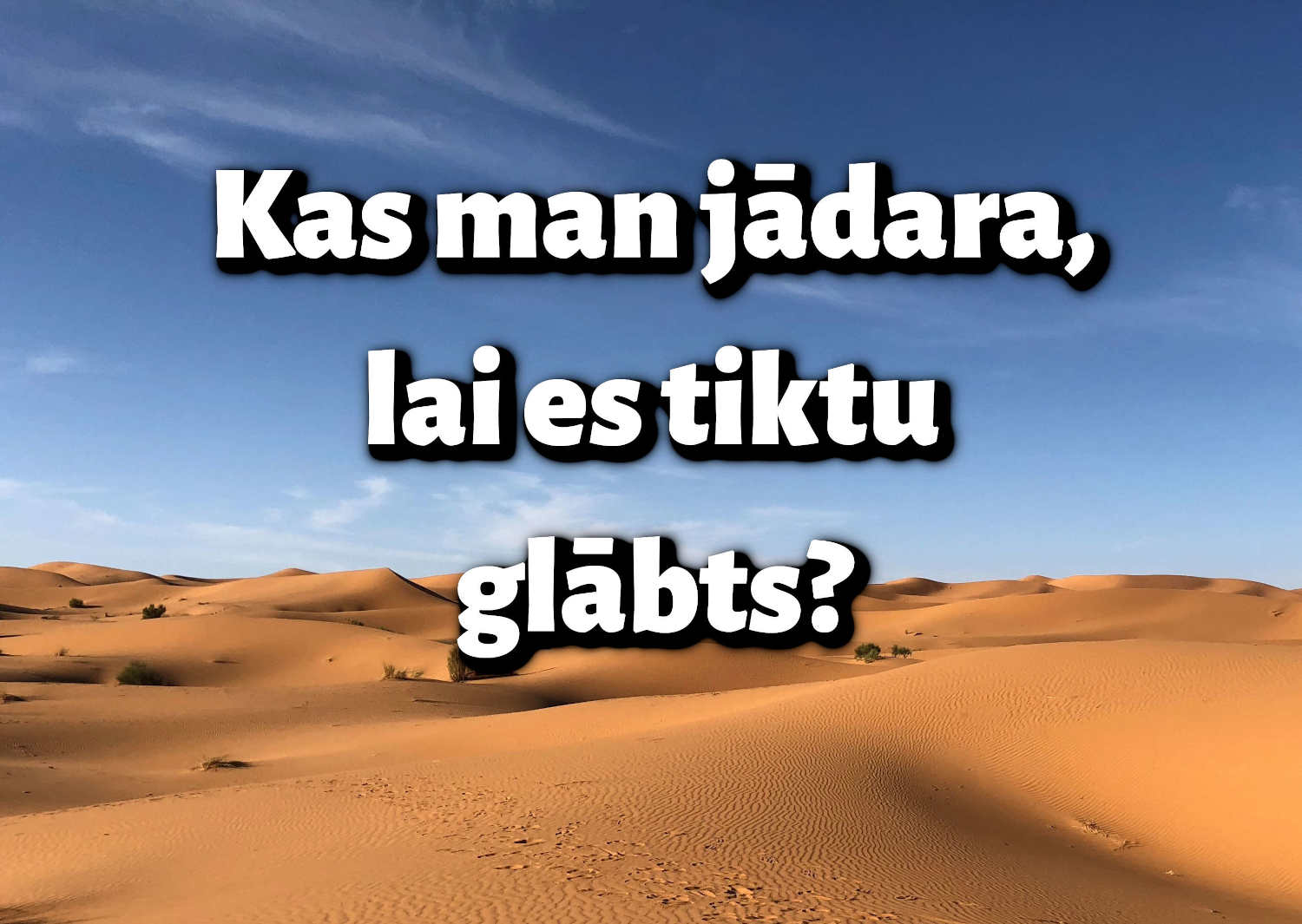 Kas man jādara, lai es tiktu glābts?